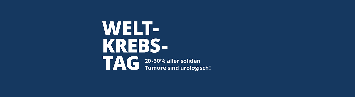 Weltkrebstag 2025-20-30% aller soliden Tumore sind urologisch!